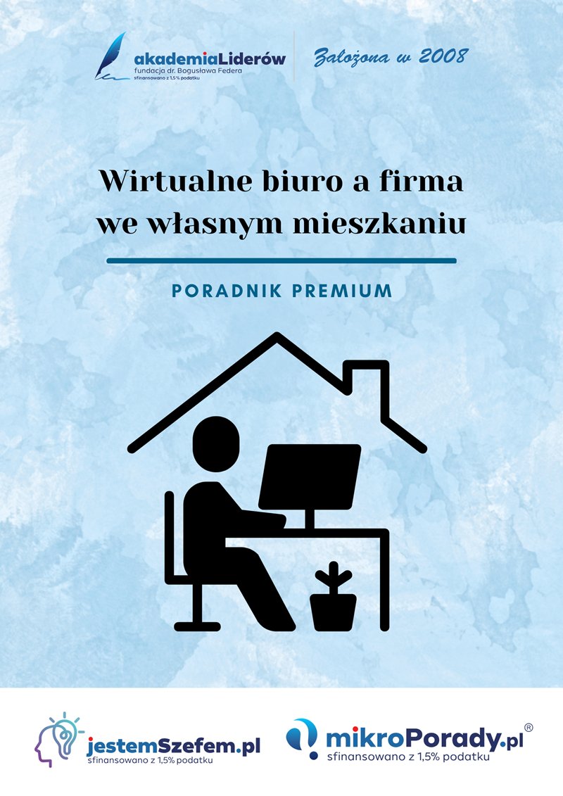Wirtualne biuro czy siedziba we własnym mieszkaniu? – analiza kosztów i skutków podatkowych